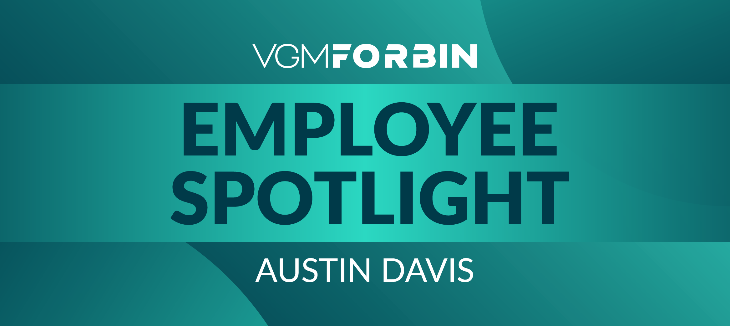 Celebrating Austin Davis: Spotlighting Excellence in Technical Support at VGM Forbin